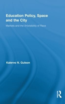 Education Policy, Space and the City by Kalervo N. Gulson