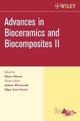 Advances in Bioceramics and Biocomposites II, Ceramic Engineering and Science Proceedings book