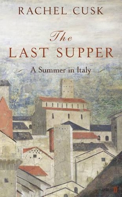 The Last Supper by Rachel Cusk