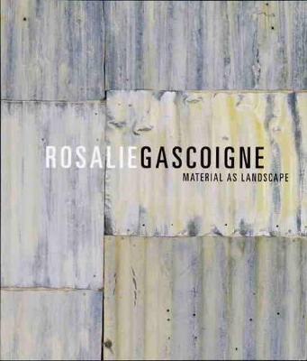 Rosalie Gascoigne Material as Landscape: Material as Landscape book