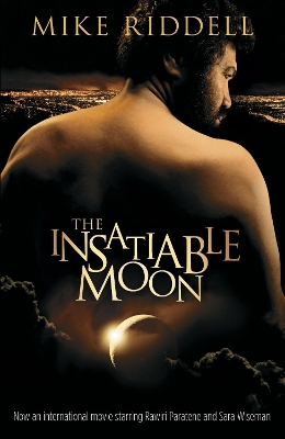 The The Insatiable Moon by Michael Riddell