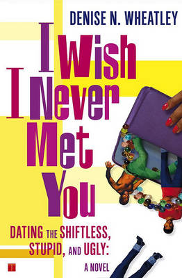 I Wish I Never Met You book