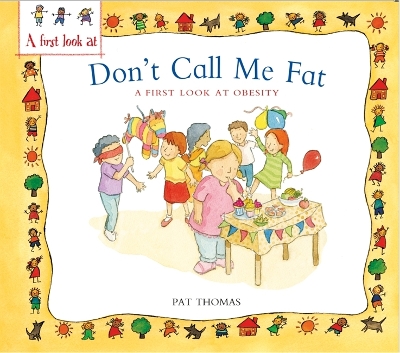 Obesity: Don't Call Me Fat by Pat Thomas