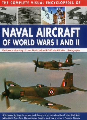 Complete Visual Encyclopedia of Naval Aircraft of World Wars I and II book