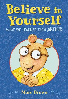 Believe in Yourself: What We Learned from Arthur book