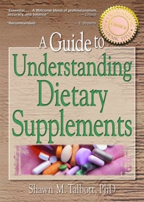 A Guide to Understanding Dietary Supplements by Shawn M Talbott