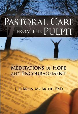 Pastoral Care from the Pulpit by J. LeBron McBride