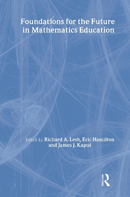 Foundations for the Future in Mathematics Education by Richard A. Lesh