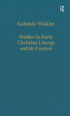 Studies in Early Christian Liturgy and Its Context book