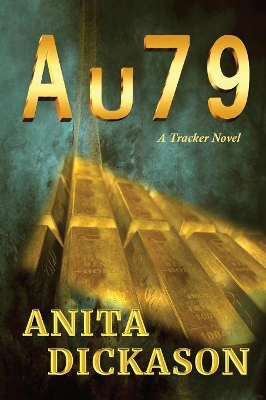 A u 7 9: A Tracker Novel by Anita Dickason