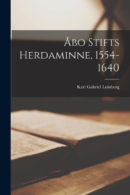 Åbo Stifts Herdaminne, 1554-1640 book