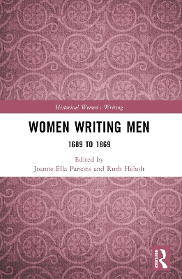 Women Writing Men: 1689 to 1869 by Joanne Ella Parsons