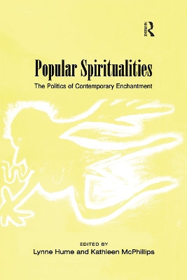 Popular Spiritualities: The Politics of Contemporary Enchantment by Lynne Hume