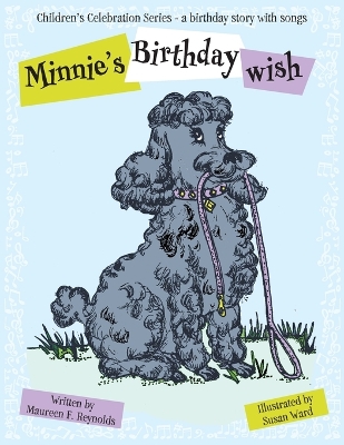 Minnie's Birthday Wish: A Birthday Story with Songs by Maureen F Reynolds