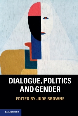 Dialogue, Politics and Gender by Jude Browne