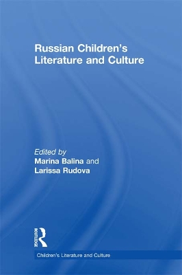 Russian Children's Literature and Culture by Marina Balina