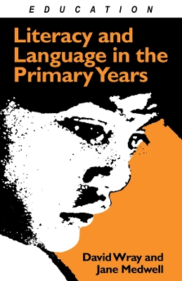 Literacy and Language in the Primary Years by Jane Medwell