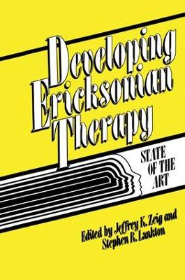Developing Ericksonian Therapy by Jeffrey K. Zeig