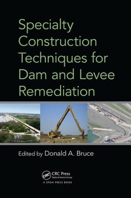 Specialty Construction Techniques for Dam and Levee Remediation book