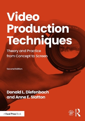 Video Production Techniques: Theory and Practice from Concept to Screen book