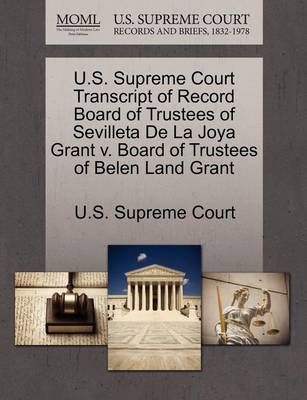 U.S. Supreme Court Transcript of Record Board of Trustees of Sevilleta de La Joya Grant V. Board of Trustees of Belen Land Grant book