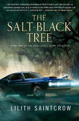 The Salt-Black Tree: Book Two of the Dead God's Heart Duology by Lilith Saintcrow