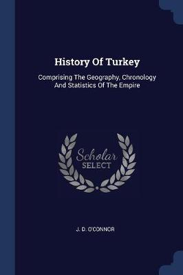 History of Turkey by J D O'Connor