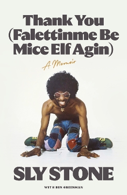 Thank You (Falettinme Be Mice Elf Agin): The Sunday Times Music Book of the Year by Sly Stone