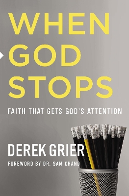 When God Stops: Faith that Gets God's Attention book