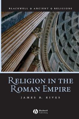 Religion in the Roman Empire by James B. Rives