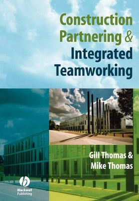 Construction Partnering and Integrated Teamworking book