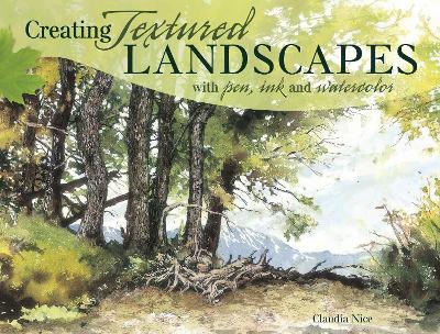 Creating Textured Landscapes with Pen, Ink and Watercolor book