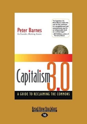 Capitalism 3.0: A Guide to Reclaiming the Commons by Peter Barnes