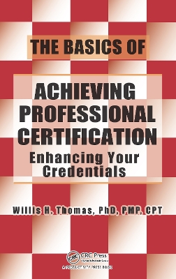 The Basics of Achieving Professional Certification by Willis H. Thomas