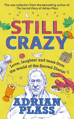 Still Crazy: Love, laughter and tears from the world of the Sacred Diarist book