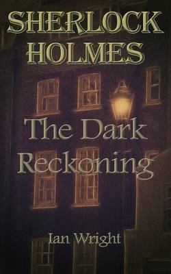 Sherlock Holmes: The Dark Reckoning book