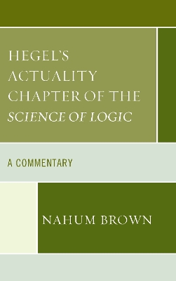 Hegel's Actuality Chapter of the Science of Logic: A Commentary book