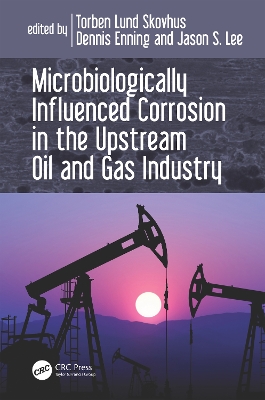 Microbiologically Influenced Corrosion in the Upstream Oil and Gas Industry book