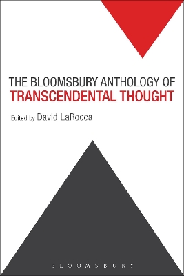 The Bloomsbury Anthology of Transcendental Thought by Dr. David LaRocca