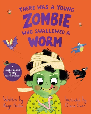 There Was a Young Zombie Who Swallowed a Worm: Hilarious for Halloween! by Kaye Baillie