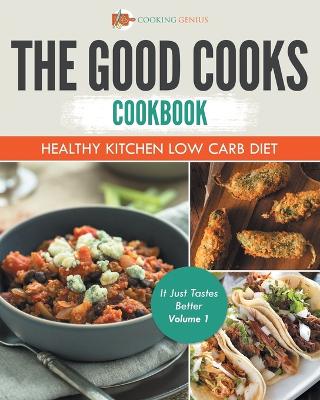 The Good Cooks Cookbook by Cooking Genius