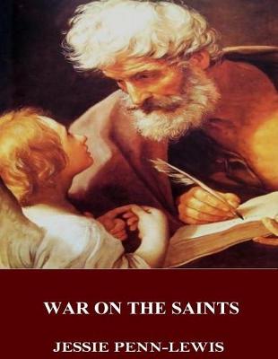 War on the Saints by Jessie Penn-Lewis