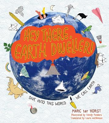 Hey There, Earth Dweller!: Dive Into This World We Call Earth book