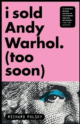 I Sold Andy Warhol (too Soon) book