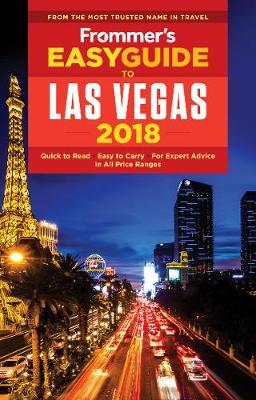 Frommer's EasyGuide to Las Vegas 2018 by Grace Bascos