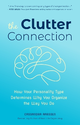 The Clutter Connection: How Your Personality Type Determines Why You Organize the Way You Do (Home Cleaning, For fans of The Home Edit, Cluttered Mess) book