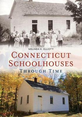 Connecticut Schoolhouses Through Time book