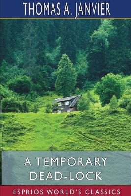 A Temporary Dead-Lock (Esprios Classics) book