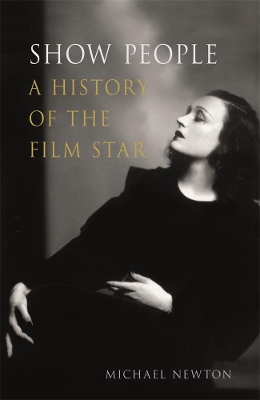 Show People: A History of the Film Star book