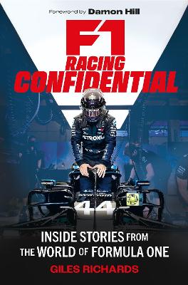 F1 Racing Confidential: Inside Stories from the World of Formula One by Giles Richards